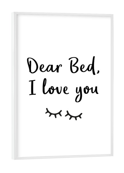 Poster mit weißem Rahmen "Dear Bed Typo" artboxONE - Typografie,Schwarzweiß