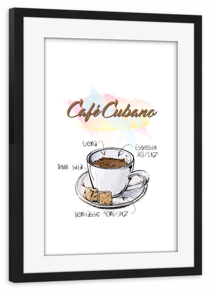 Poster mit Rahmen schwarz "Café Cubano" artboxONE - Essen & Trinken - Rezept,Drink,Trinken,Coffee,Bar,Zucker,Tasse,Cafe,Kaffee