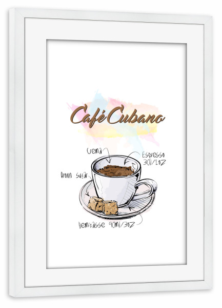 Poster mit Rahmen weiß "Café Cubano" artboxONE - Essen & Trinken - Rezept,Drink,Trinken,Coffee,Bar,Zucker,Tasse,Cafe,Kaffee