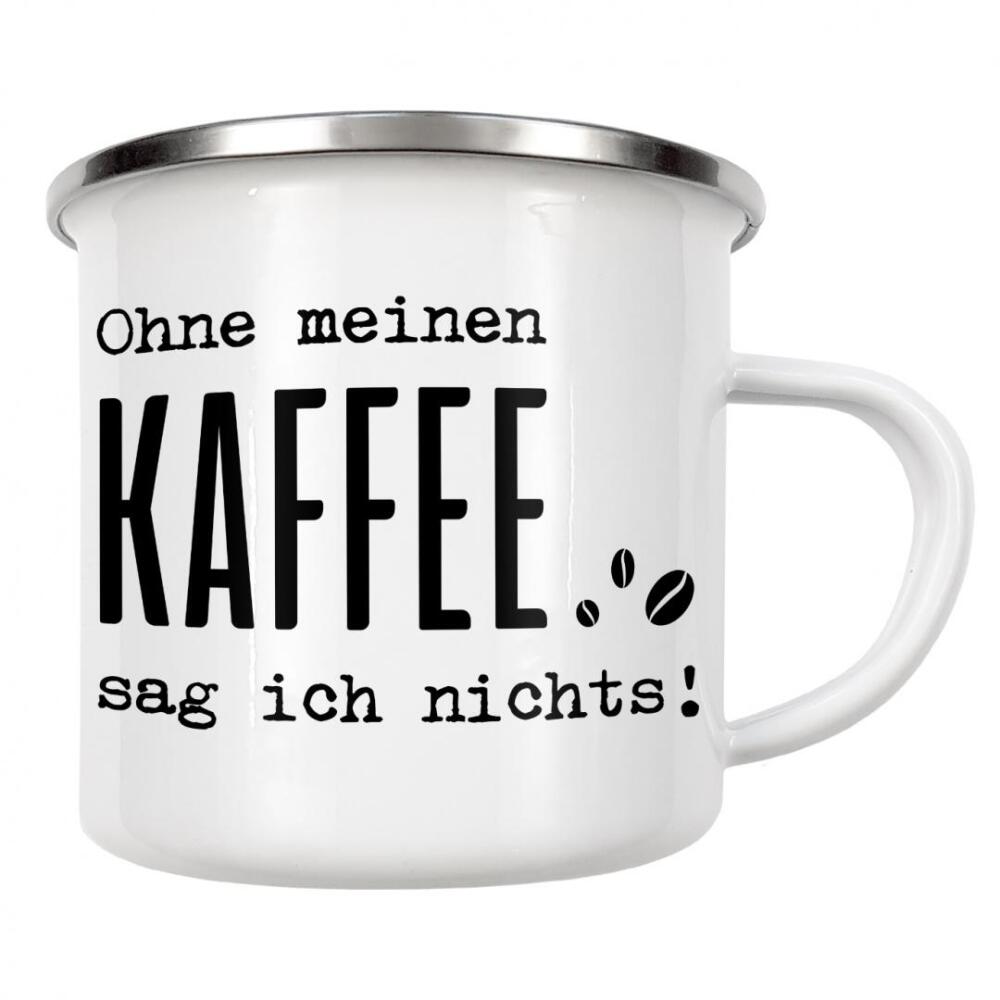 Emaille Tasse "Ohne meinen Kaffee" artboxONE - Typografie,Essen & Trinken