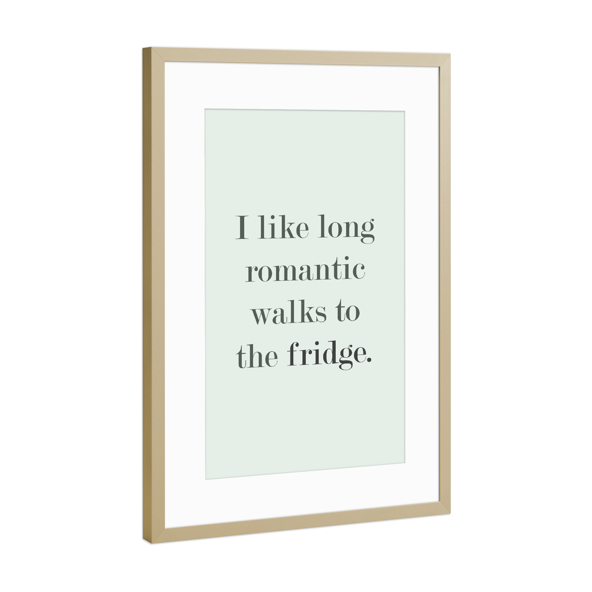 Poster mit Rahmen Gold "Romantic Walks" artboxONE - Typografie,Essen & Trinken,Schwarzweiß,Lustig - Romantic,Walks,Fridge