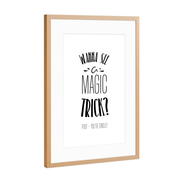 Poster mit Rahmen Kupfer "Magic Trick" artboxONE - Typografie,Schwarzweiß