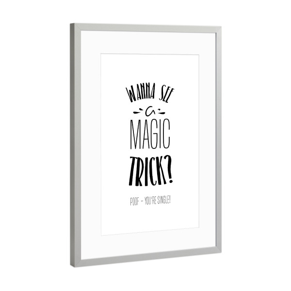 Poster mit Rahmen Silber "Magic Trick" artboxONE - Typografie,Schwarzweiß