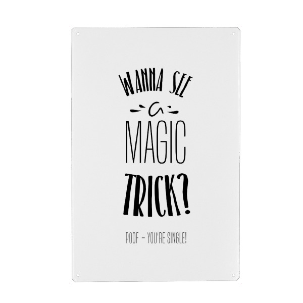 Metall Poster "Magic Trick" artboxONE - Typografie,Schwarzweiß