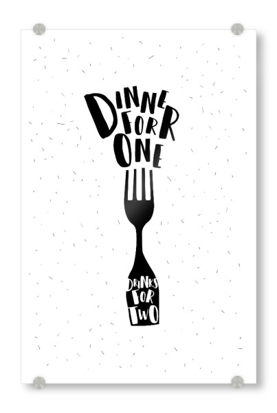 Acrylglasbild "Dinner" artboxONE - Typografie,Essen & Trinken,Schwarzweiß,Essen & Trinken / Alkohol