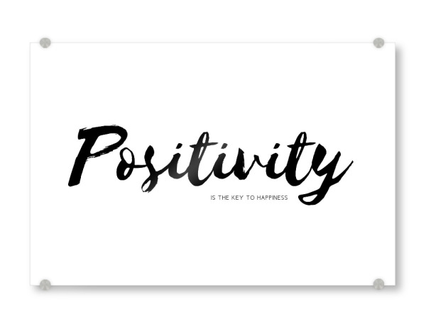 Acrylglasbild "Positivity" artboxONE - Typografie,Schwarzweiß
