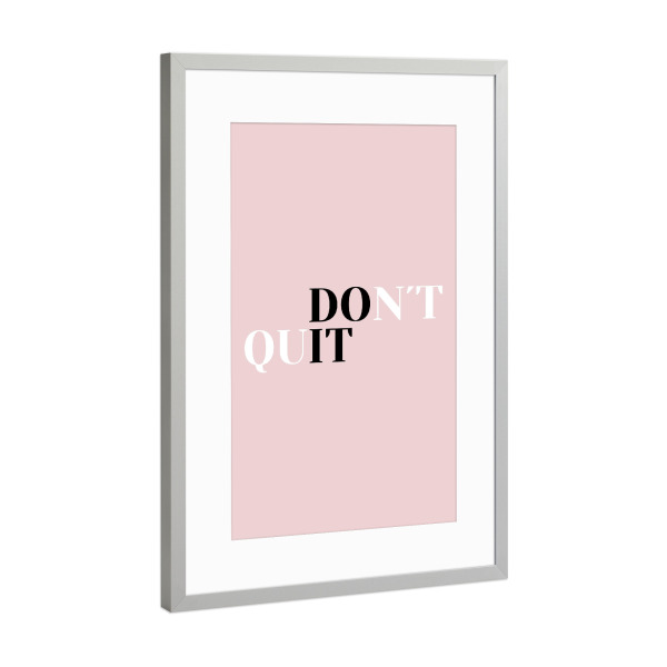 Poster mit Rahmen Silber "Don ́t quit" artboxONE - Typografie
