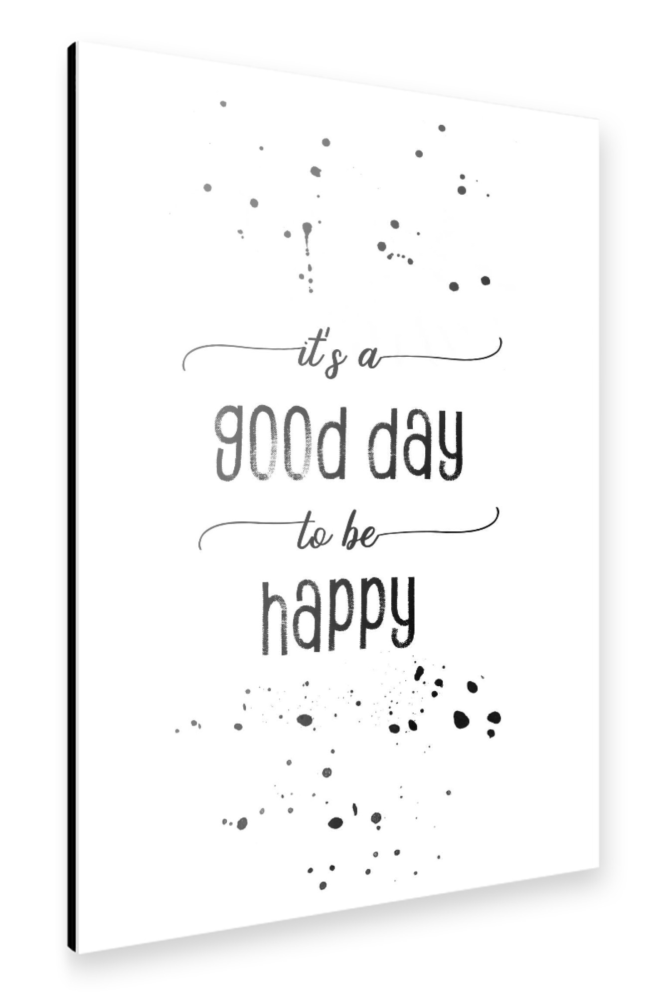 Alu-Dibond "It is a good day to be happy" 75x50 cm artboxONE