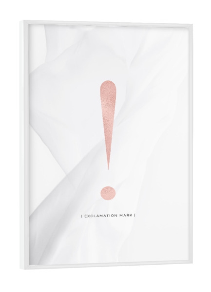 Poster mit weißem Rahmen "AUSRUFUNGSZEICHEN | ROSE GOLD" artboxONE - Typografie,Abstrakt,Fashion