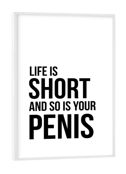 Poster mit weißem Rahmen "Life is Short 02" artboxONE - Typografie,Schwarzweiß,Lustig