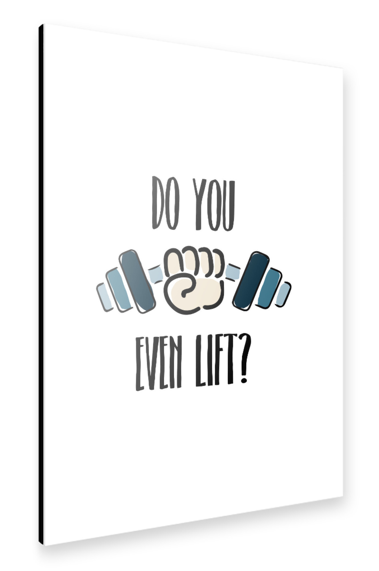 Alu-Dibond "Do you even lift" 75x50 cm artboxONE