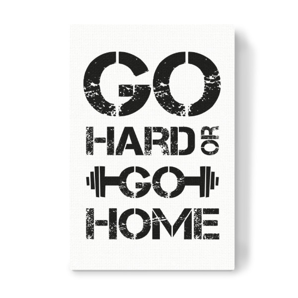 Leinwandbild "Go hard" artboxONE - Typografie,Schwarzweiß,Sport,Sport / Motivation,Männer - Hantel,Dumbbell,Gym,Fit,Fitness,Sport,Hard,Home,Motivation
