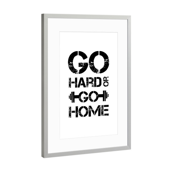 Poster mit Rahmen Silber "Go hard" artboxONE - Typografie,Schwarzweiß,Sport,Sport / Motivation,Männer