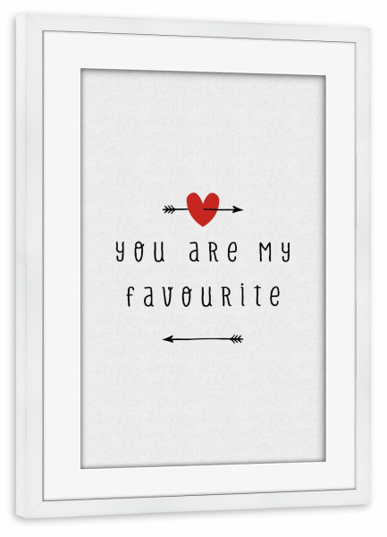 Poster mit Rahmen weiß "You Are My Favourite 2" artboxONE - Typografie,Abstrakt,Liebe,Lustig