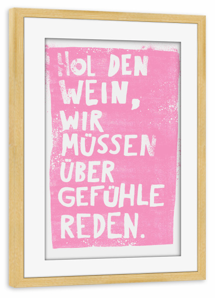 Poster mit Rahmen kiefer "Hol den Wein" artboxONE - Typografie,Essen & Trinken,Liebe,Essen & Trinken / Alkohol,Lustig
