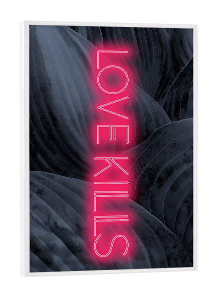Poster mit weißem Rahmen "Love Kills" artboxONE - Natur - Love,Kill,Valentine,Neon,Pink,Leaf,Nature,Pop art