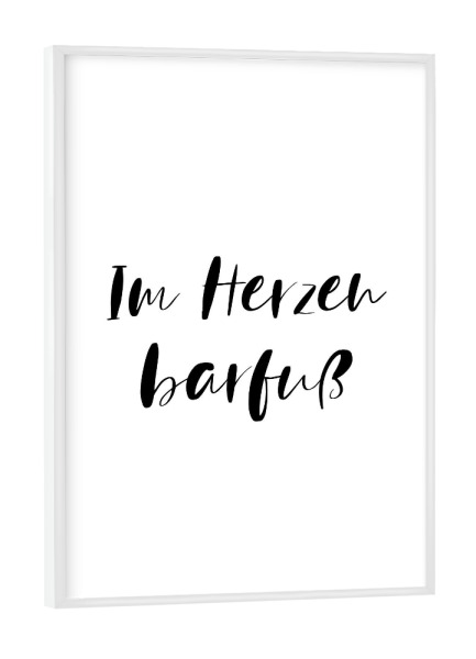 Poster mit weißem Rahmen "Im Herzen Barfuß" artboxONE - Typografie,Schwarzweiß - Spruch,Frei,Leben,Frei sein,Reisen,Gehen,Entdecken