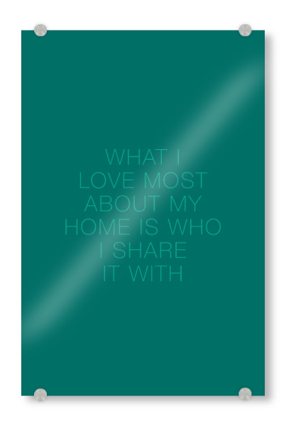 Acrylglasbild "What I love most Arcadia" artboxONE - Typografie,Liebe,Arcadia - Love,Liebe,Home,Share,Family,Familie,Zuhause,Arcadia