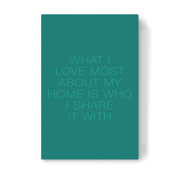 Leinwandbild "What I love most Arcadia" artboxONE - Typografie,Liebe,Arcadia - Love,Liebe,Home,Share,Family,Familie,Zuhause,Arcadia
