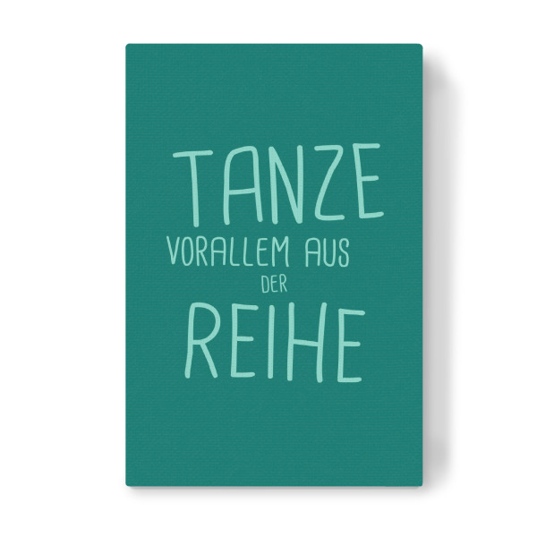 Leinwandbild "Tanze Arcadia" artboxONE - Typografie,Arcadia,Lustig - Tanze,Aus,Der,Reihe,Dance,Glücklich,Happy,Spaß,Arcadia