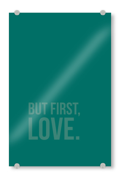 Acrylglasbild "But first Love Arcadia" artboxONE - Typografie,Liebe,Arcadia - Arcadia,First,Love,Liebe,Couple,Paar,Typo,Typography,Typografie