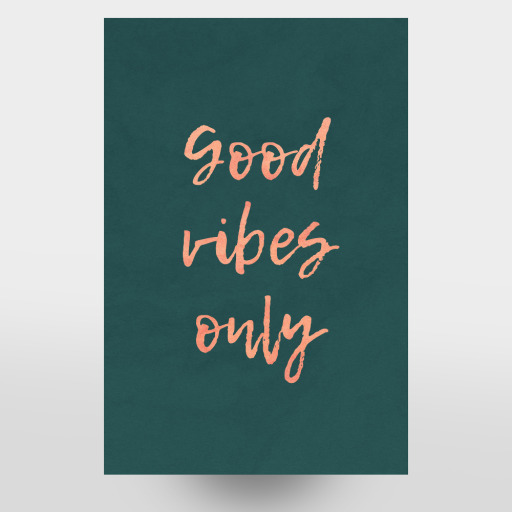 Good Vibes Only Arcadia