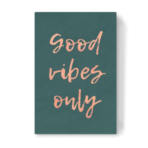 Good Vibes Only Arcadia