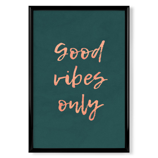 Good Vibes Only Arcadia