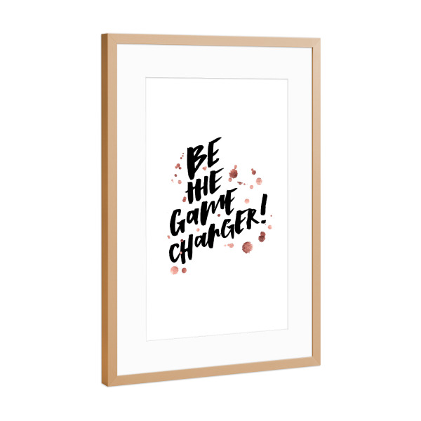 Poster mit Rahmen Kupfer "Be the Game Changer" artboxONE - Typografie,Schwarzweiß,Sport,Sport / Motivation