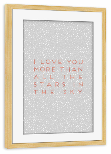 Poster mit Rahmen kiefer "I Love You More Than" artboxONE - Typografie,Abstrakt,Geometrie,Liebe,Galaxy