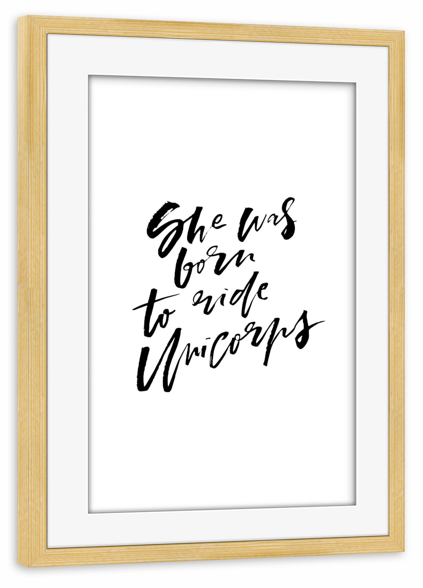 Poster mit Rahmen kiefer "She Was Born To Ride Unicorns" artboxONE - Typografie,Für Kinder,Schwarzweiß,Liebe,Fiktion,Für Mama