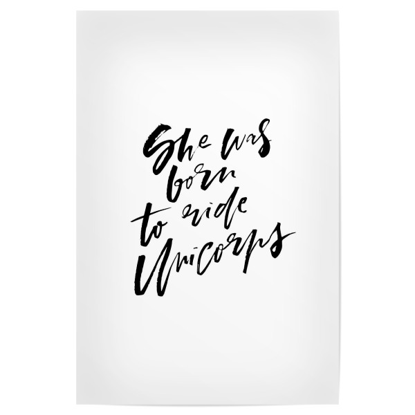 Poster 30x20 cm "She Was Born To Ride Unicorns" artboxONE - Typografie,Für Kinder,Schwarzweiß,Liebe,Fiktion,Für Mama