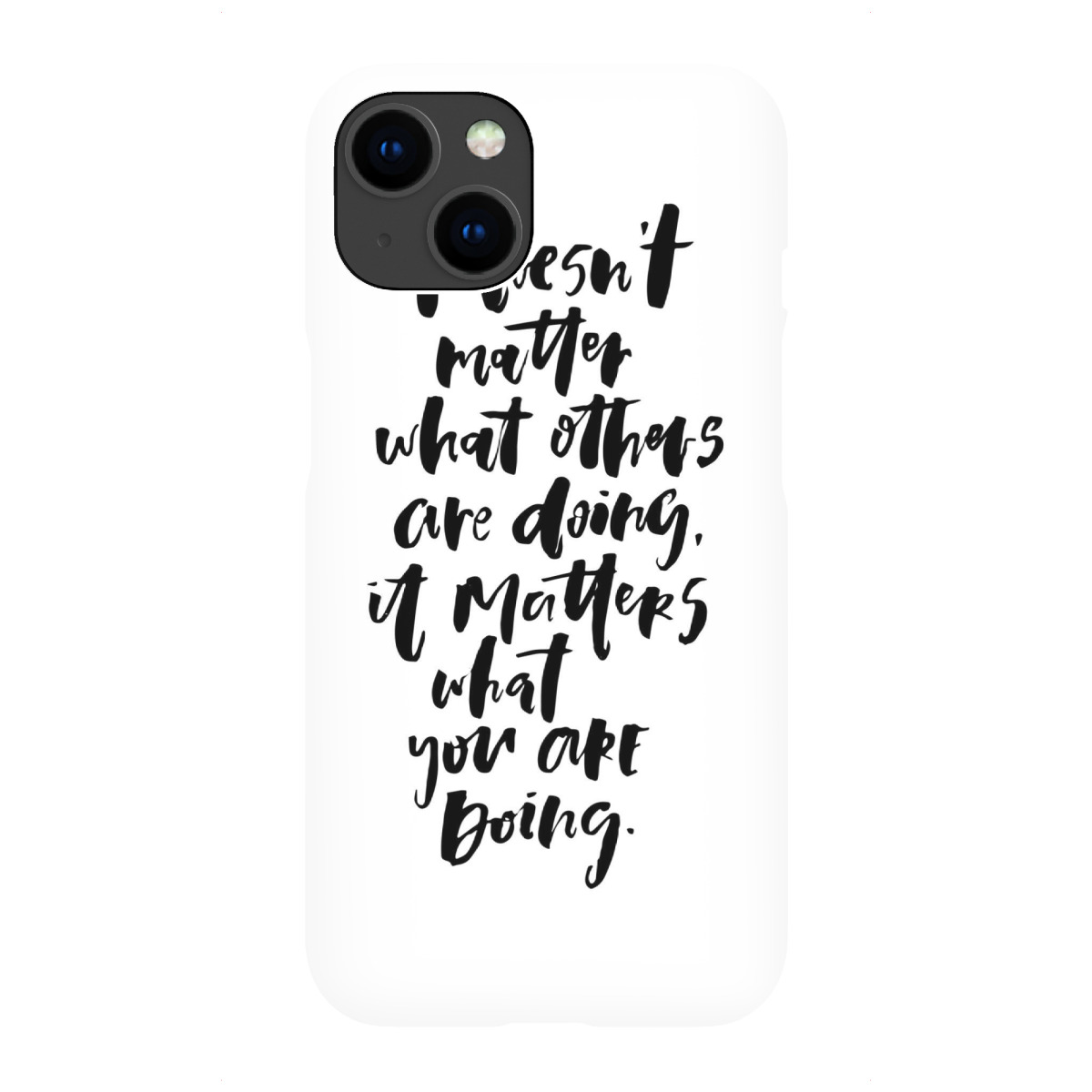 "It Doesn't Matter What Others Do"für iPhone - Premium-Case Handyhülle artboxONE
