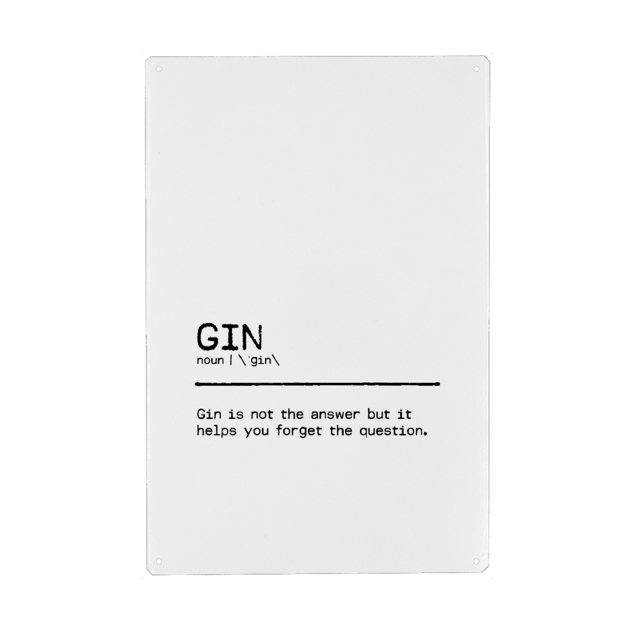 Metall Poster "Gin Quote Answer" artboxONE - Typografie,Essen & Trinken,Schwarzweiß,Essen & Trinken / Alkohol,Lustig