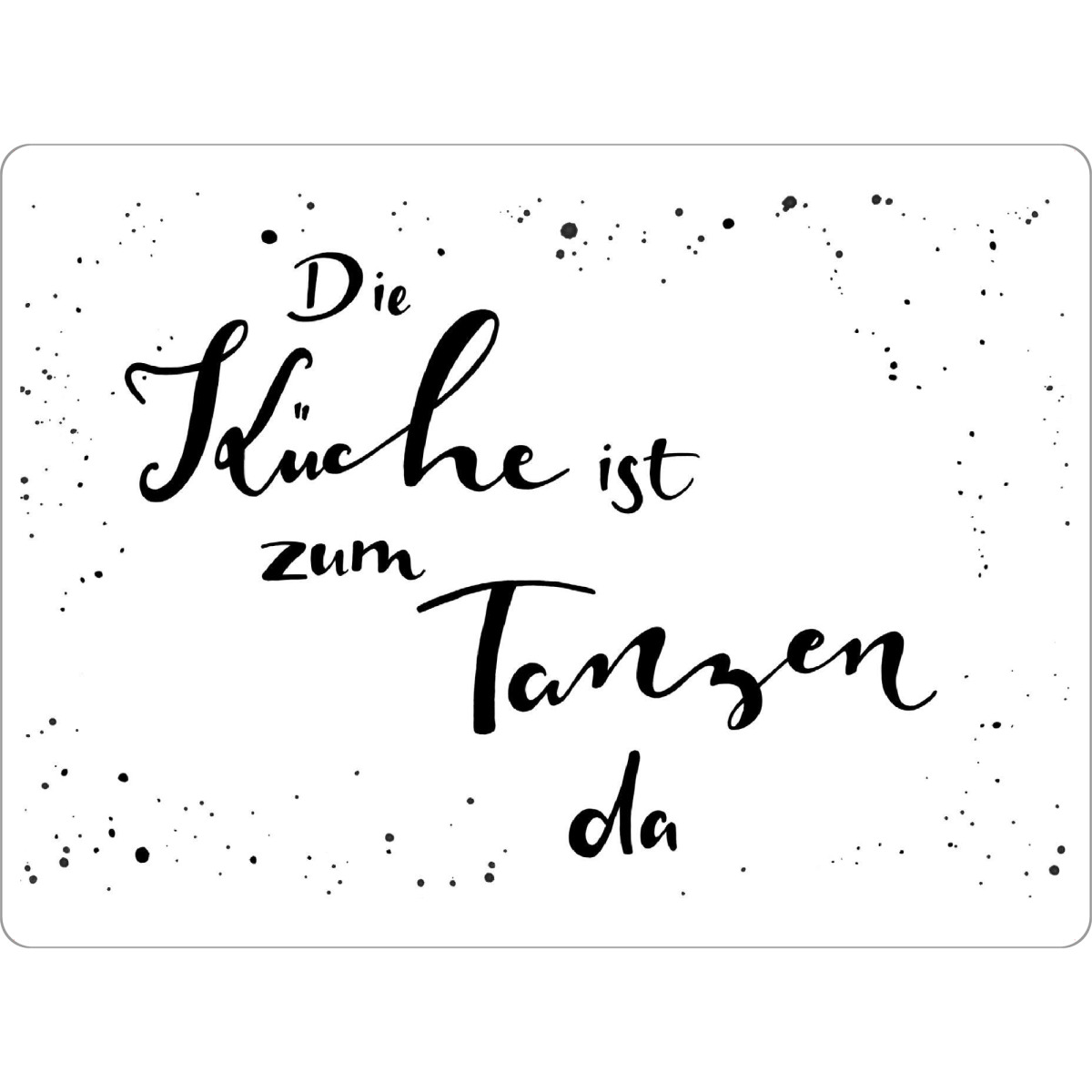Tischset "Tanzen in der Küche" artboxONE - Typografie,Essen & Trinken,Schwarzweiß - Küche,Handlettering,Typografie,Tanzen,Kochen,Herd,Ofen,Backen