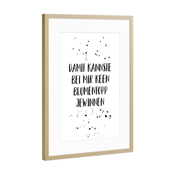 Poster mit Rahmen Gold "KEEN BLUMENTOPP JEWINNEN" artboxONE - Typografie,Schwarzweiß,Lustig