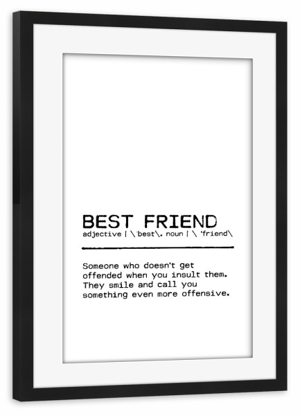 Poster mit Rahmen schwarz "Best Friend Offend" artboxONE - Typografie,Schwarzweiß,Lustig