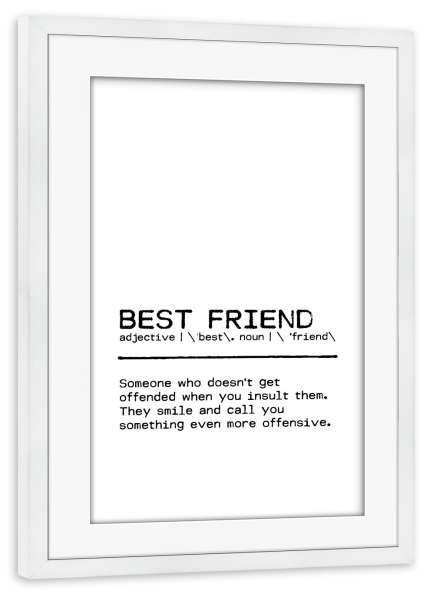 Poster mit Rahmen weiß "Best Friend Offend" artboxONE - Typografie,Schwarzweiß,Lustig