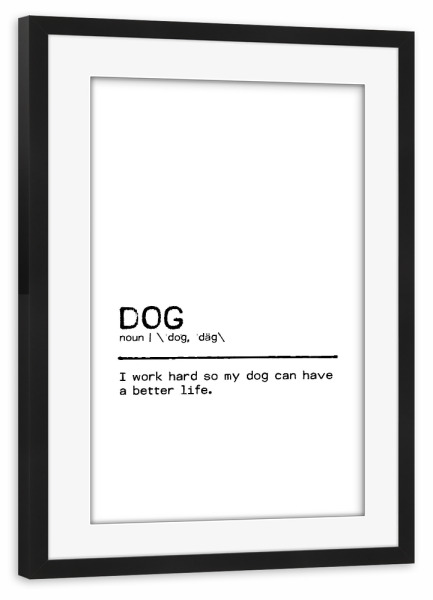 Poster mit Rahmen schwarz "Dog Quote Life" artboxONE - Typografie,Tiere,Schwarzweiß,Lustig
