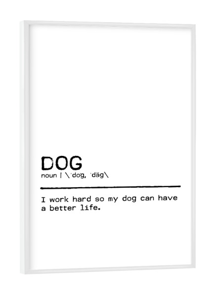 Poster mit weißem Rahmen "Dog Quote Life" artboxONE - Typografie,Tiere,Schwarzweiß,Lustig