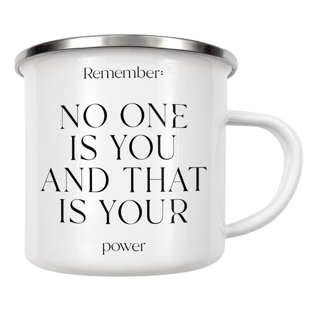 Emaille Tasse "Remember: No one is you!" artboxONE - Typografie,Menschen,Liebe