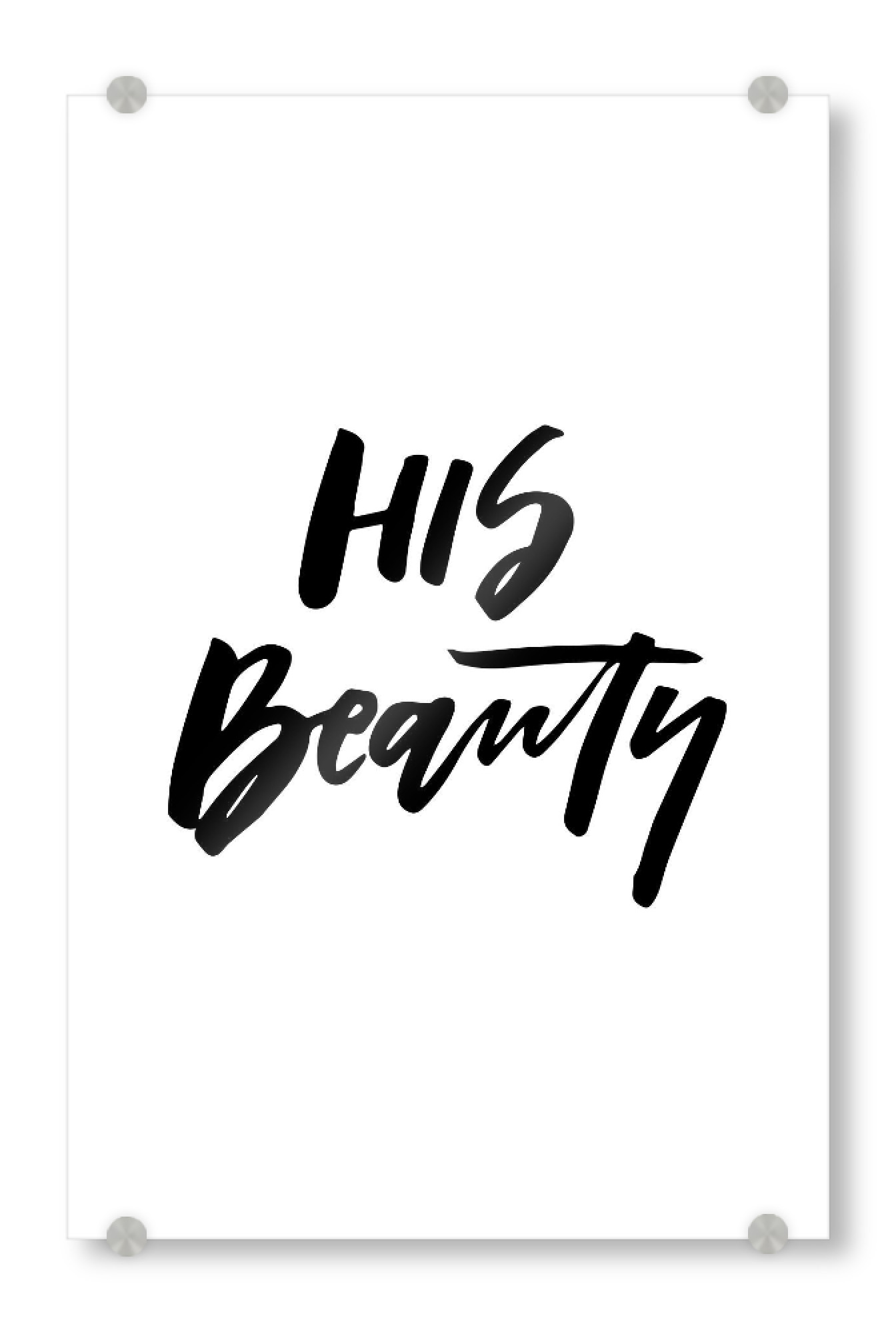 Acrylglasbild "His Beauty - part of a set" artboxONE - Typografie,Schwarzweiß,Liebe