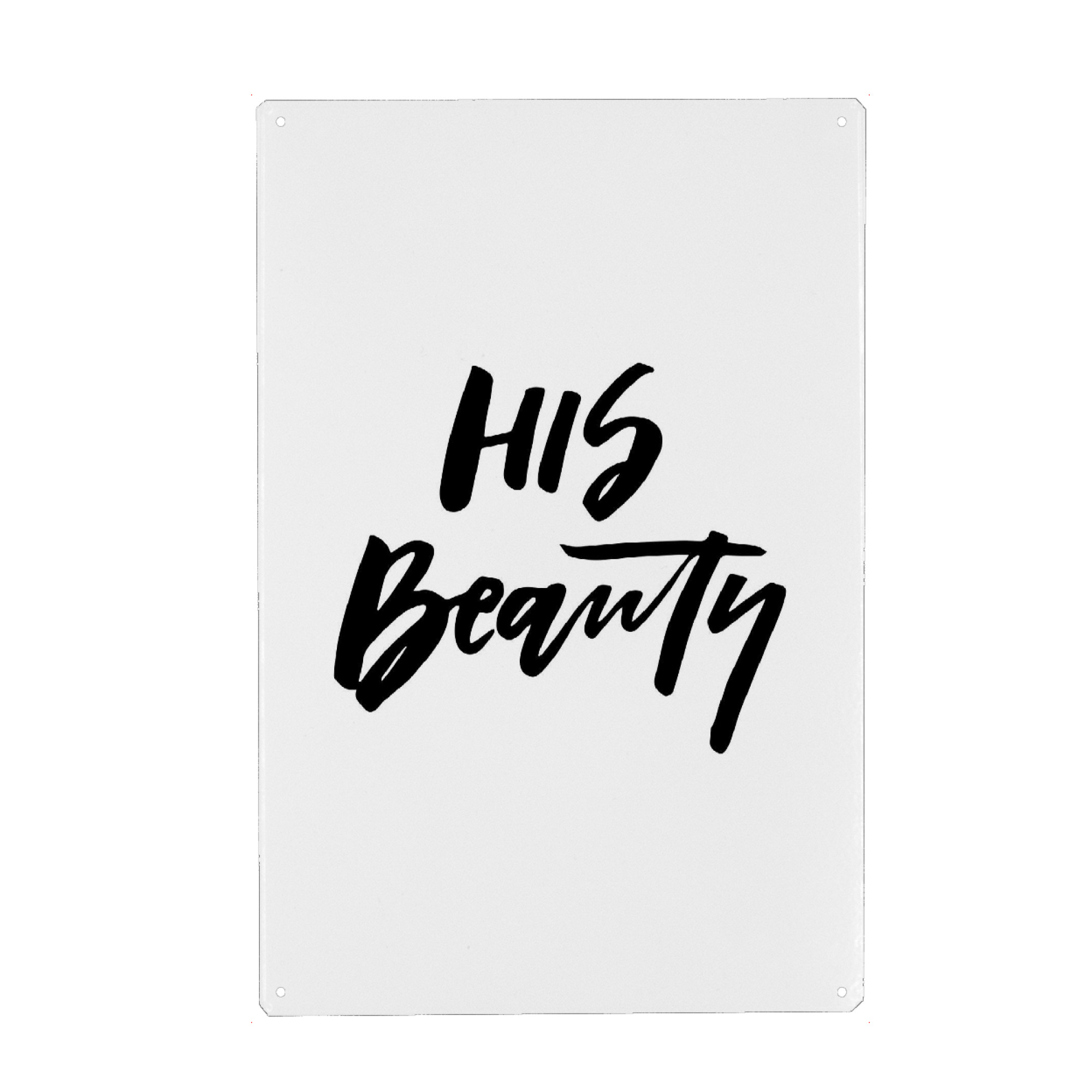 Metall Poster "His Beauty - part of a set" artboxONE - Typografie,Schwarzweiß,Liebe