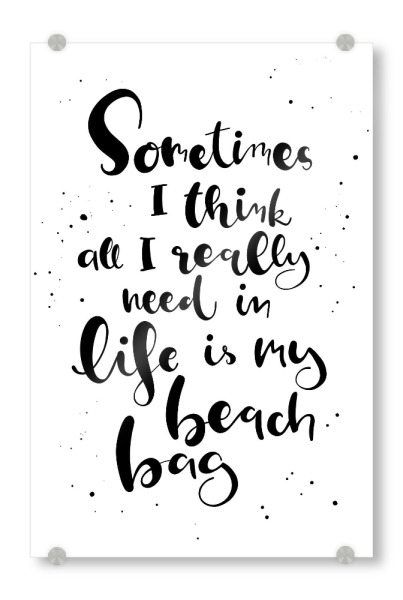 Acrylglasbild "My Beach Bag" artboxONE - Typografie,Reise,Schwarzweiß,Reise / Strand und Meer