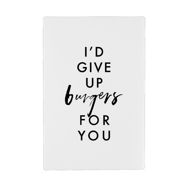 Holzbild "I'd Give Up Burgers For You" artboxONE - Typografie,Essen & Trinken,Schwarzweiß,Liebe,Lustig