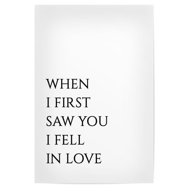 Poster "When i first saw you...links" artboxONE - Typografie,Schwarzweiß,Liebe