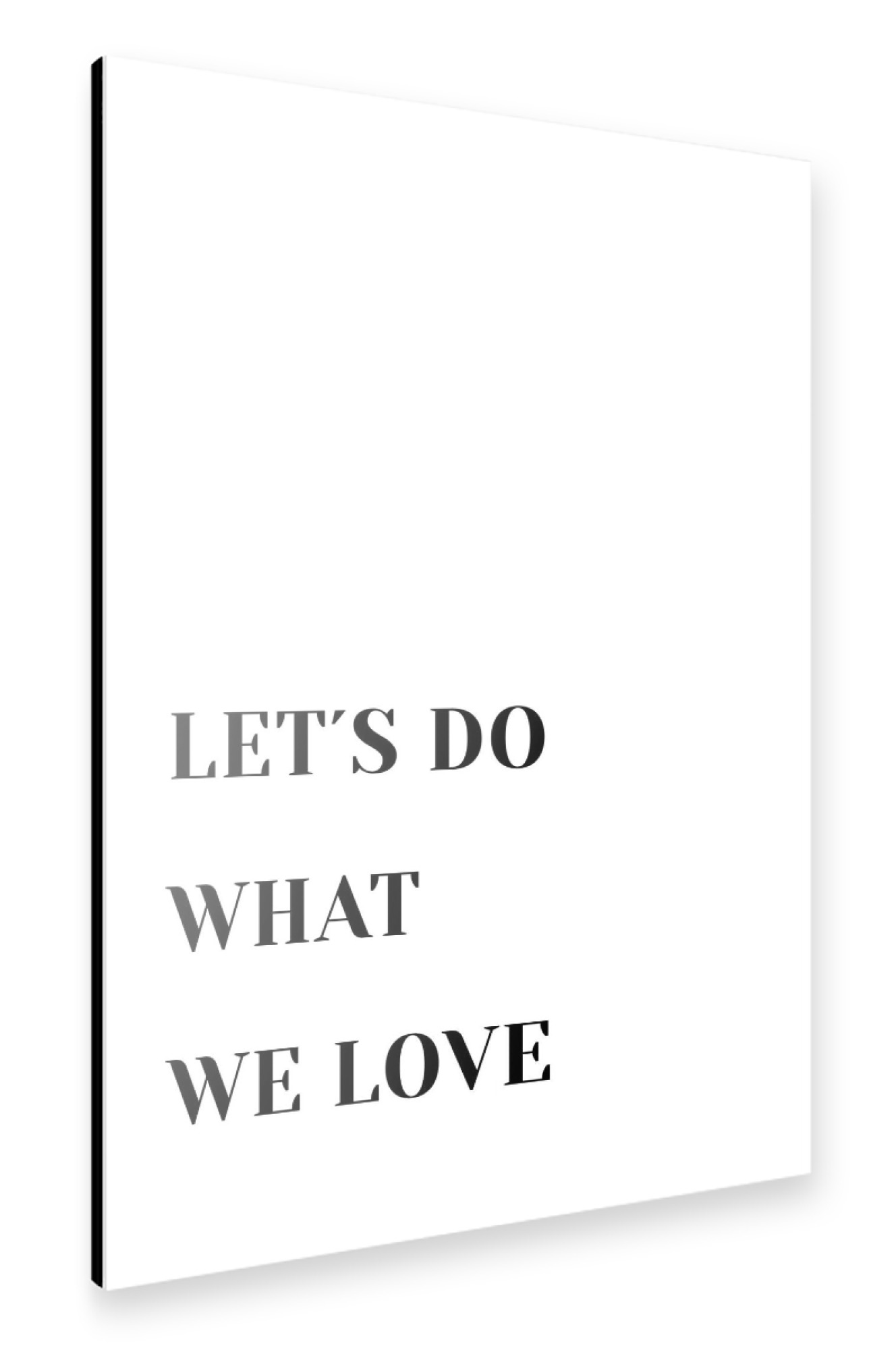 Alu-Dibond "Let ́s do what we love 1_links" 75x50 cm artboxONE