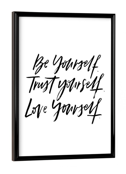 Poster mit schwarzem Rahmen "Be - Trust - Love Yourself" artboxONE - Typografie,Schwarzweiß,Sport / Motivation