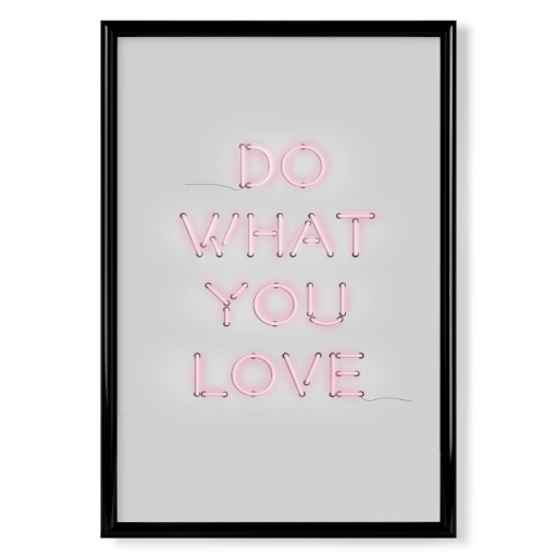 Do What you Love, Neon Sign
