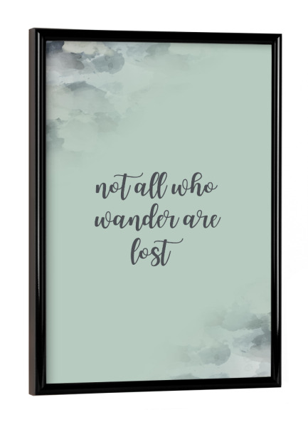 Poster mit schwarzem Rahmen "NOT ALL WHO WANDER ARE LOST grün" artboxONE - Typografie - Wander,Wanderlust